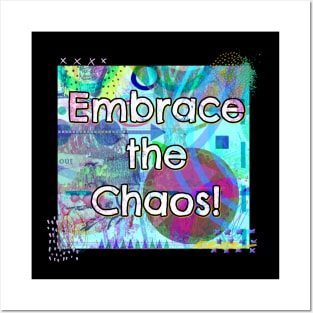 Embrace the Chaos! Posters and Art